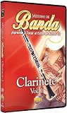 Metodo de Banda -- Clarinete, Vol 1: Aprende a Tocar al Estilo de Banda Ya! (Spanish Language Edition) (DVD)