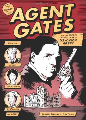 Agent Gates and the Secret Adventures of Devonton Abbey (A Downton Abbey Parody)