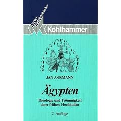 �gypten. Theologie und Fr�mmigkeit einer fr�hen Hochkultur