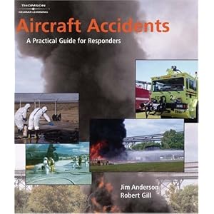 Click here to buy Aircraft Accidents: A Practical Guide for Responders by Jim Anderson, Robert Gill, and Jeff Hawkins.