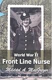 World War II Front Line Nurse
