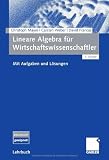 Produkt-Bild: Lineare Algebra f&uuml;r Wirtschaftswissenschaftler: Mit Aufgaben und L&ouml;sungen