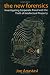 The New Forensics: Investigating Corporate Fraud and the Theft of Intellectual Property