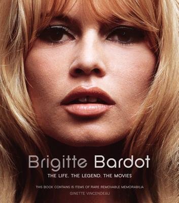Brigitte Bardot( The Life the Legend the Movies [With Poster and Presskit Script Costume Drawings and Postcard])[BRIGITTE BARDOT][Hardcover]