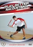 Play Better Racquetball: Skills and Drills