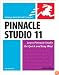 Pinnacle Studio 11 for Windows: Visual QuickStart Guide