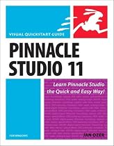 Pinnacle Studio 11 for Windows: Visual QuickStart Guide
