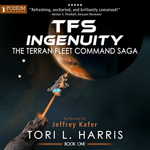 TFS Ingenuity: The Terran Fleet Command Saga, Book 1