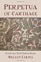 Perpetua of Carthage: Portrait of a Third-Century Martyr