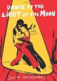 Dance by the Light of the Moon by Judith Vanistendael (2010-09-01)