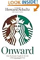 Onward: How Starbucks Fought for Its Life without Losing Its Soul