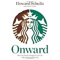 Onward: How Starbucks Fought for Its Life without Losing Its Soul