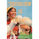"Socialism Is Great!": A Worker's Memoir of the New Chinaby Lijia Zhang