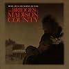 The Bridges Of Madison County: Music From The Motion Picture