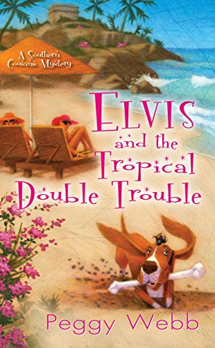 Elvis and the Tropical Double Trouble (A Southern Cousins Mystery Book 4)