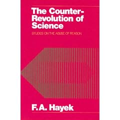 The Counter-revolution of Science: Studies on the Abuse of Reason