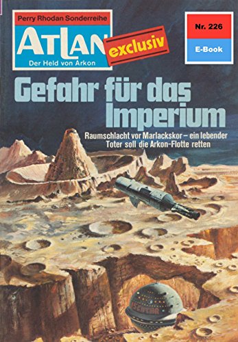 Atlan 226: Gefahr für das Imperium (Heftroman): Atlan-Zyklus 