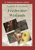 Aquatic Ecosystems: Freshwater Wetlands