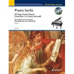 Piano facile: 30 leichte St�cke von Bach bis Gretchaninoff. Klavier. Ausgabe mit CD.: 30 Easy Piano Pieces from Bach to Gretchaninoff (Schott Piano Classics)