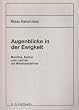 Augenblicke in der Ewigkeit. Buddha, Epikur und Lao-tse als Weisheitslehrer