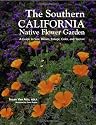 Southern California Native Flower Garden, The: A Guide to Size, Bloom, Foliage, Color, and Texture
