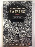 A dictionary of fairies : hobgoblins, brownies, bogies and other supernatural creatures