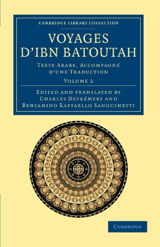 Voyages d'Ibn Batoutah: Texte Arabe, accompagné d'une traduction (Cambridge Library Collection - Medieval History) (Volume 2)