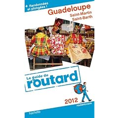 Guide du Routard Guadeloupe (St Martin, St Barth) 2012