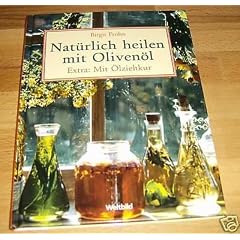 Nat�rlich heilen mit Oliven�l