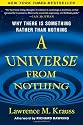 A Universe from Nothing: Why There Is Something Rather than Nothing