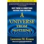 A Universe from Nothing: Why There Is Something Ra&hellip by Lawrence M. Krauss