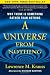 A Universe from Nothing: Why There Is Something Rather than Nothing