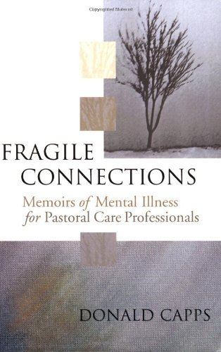 Fragile Connections: Memoirs of Mental Illness for Pastoral Care Professionals