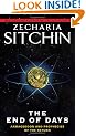 The End of Days: Armageddon and Prophecies of the Return (The Earth Chronicles)