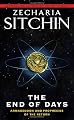 The End of Days: Armageddon and Prophecies of the Return (The Earth Chronicles)