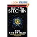 The End of Days: Armageddon and Prophecies of the Return (The Earth Chronicles)