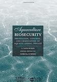 Aquaculture Biosecurity: Prevention, Control, and Eradication of Aquatic Animal Disease