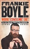 Picture of Work! Consume! Die!