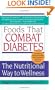 Foods That Combat Diabetes: The Nutritional Way to Wellness (Lynn Sonberg Books)