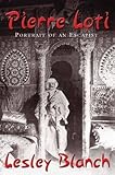 Pierre Loti : portrait of an escapist
