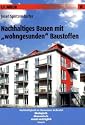 Nachhaltiges Bauen mit "wohngesunden" Baustoffen: Nachhaltigkeit im Bauwesen bedeutet &ouml;kologisch-&ouml;konomisch-sozial-vertr&auml;glich