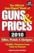 The Official Gun Digest Book of Guns & Prices 2010: Rifles, Pistols & Shotguns (Official Gun Digest Book of Guns and Prices)