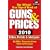 The Official Gun Digest Book of Guns & Prices 2010: Rifles, Pistols & Shotguns (Official Gun Digest Book of Guns and Prices)