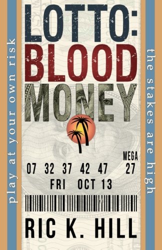 Lotto: Blood Money by Ric K. Hill