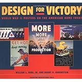 Design for Victory: World War II Poster on the American Home Front