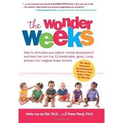 The Wonder Weeks: How to Stimulate Your Baby's Mental Development and Help Him Turn His 10 Predictable, Great, Fussy Phases into Magical Leaps Forward