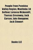 People from Pembina Valley Region, Manitoba: Ed Belfour, Loreena McKennitt, Thomas Greenway, Jack Carson, Jake Hoeppner, Jack Stewart