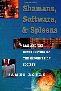Image of Shamans, Software and Spleens : Law and the Construction of the Information Society