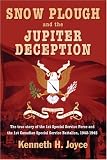 SNOW PLOUGH AND THE JUPITER DECEPTION: The True Story of the 1st Special Service Force