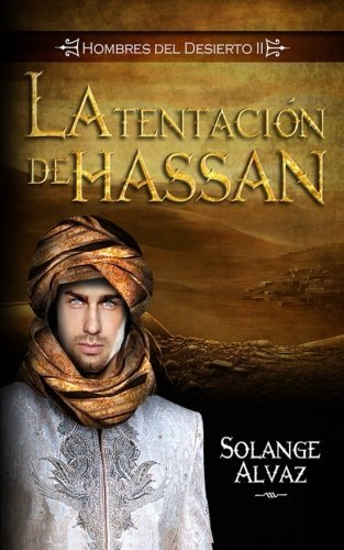La Tentación de Hassan (Hombres del Desierto) (Volume 2) (Spanish Edition)